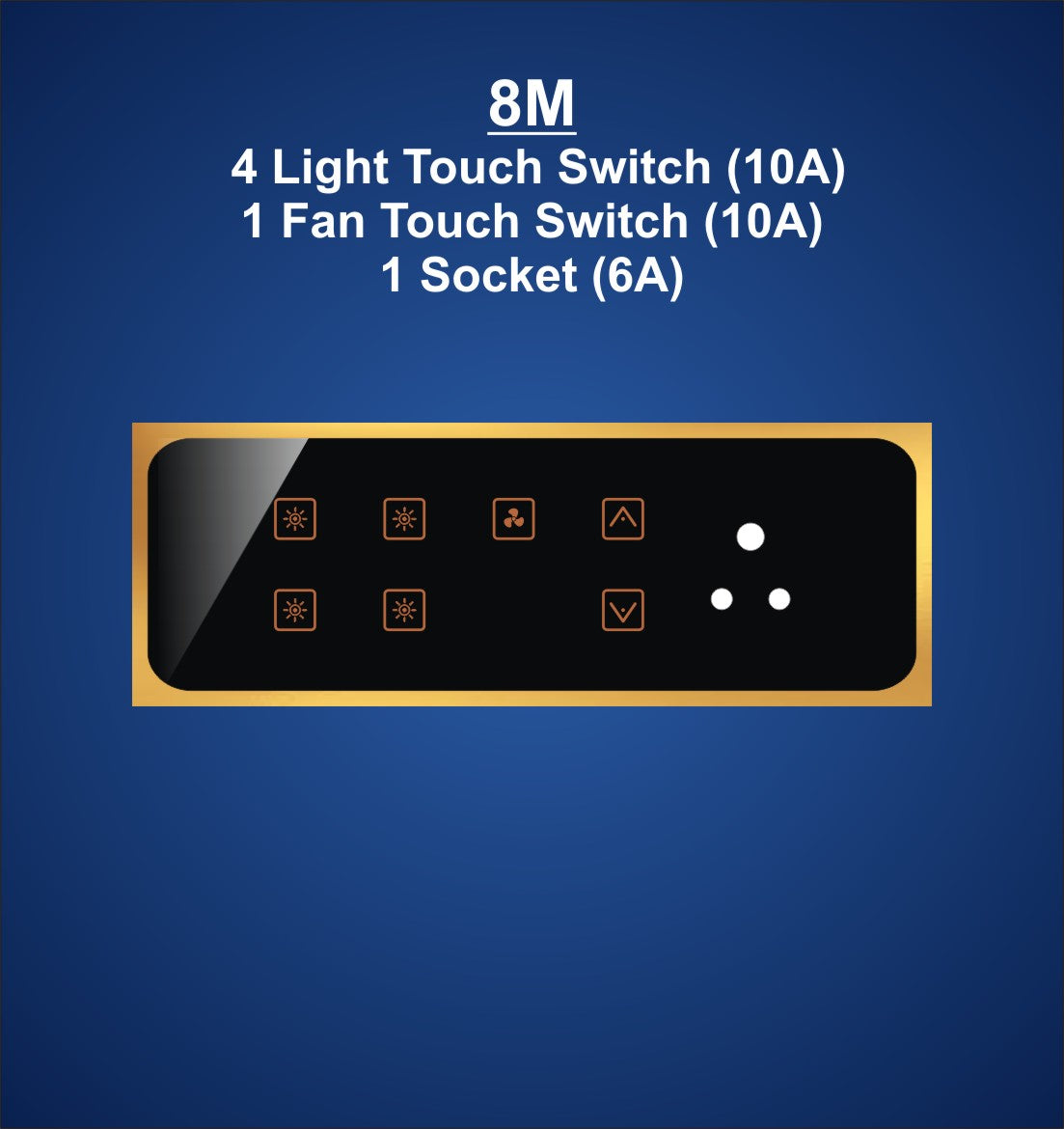 8M Plate with 4 Light Switch (10A) , 1 Fan with Regulator & 1 Socket (6A)