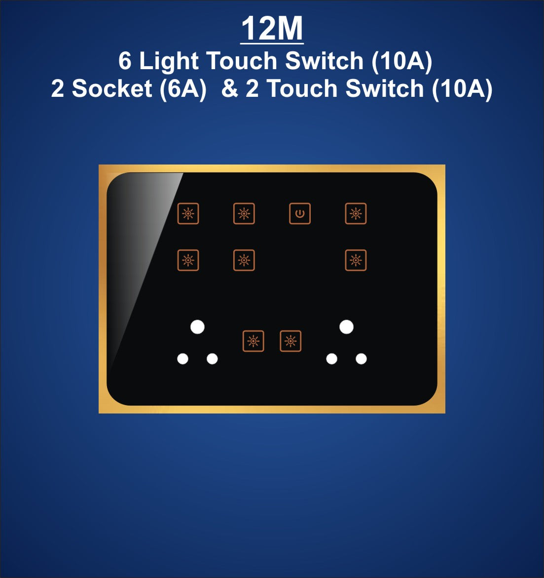12M Plate with 6 Light Switch (10A), 2 Socket (6A) & 2 Only Touch Switch (10A)